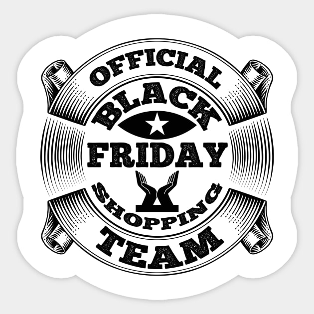 Official black Friday shopping team  T Shirt For Women Men Sticker by QueenTees